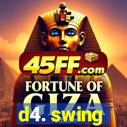 d4. swing